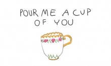 Pour me a cup of you.jpg